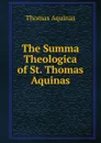 The Summa Theologica of St. Thomas Aquinas - Thomas Aquinas