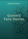 Grimm.s Fairy Stories - Jacob Grimm