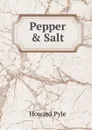 Pepper . Salt - Pyle Howard