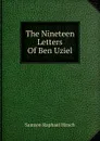 The Nineteen Letters Of Ben Uziel - Samson Raphael Hirsch