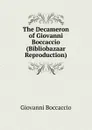 The Decameron of Giovanni Boccaccio (Bibliobazaar Reproduction) - Boccaccio Giovanni