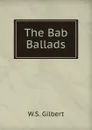 The Bab Ballads - W.S. Gilbert