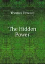The Hidden Power - Thomas Troward