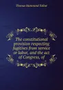 The constitutional provision respecting fugitives from service or labor, and the act of Congress, of - Thomas Hammond Talbot