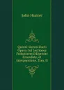 Quinti: Horati Flacii Opera: Ad Lectiones Probatiores Diligenter Emendata, et Interpuntione, Tom. II - Hunter John
