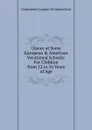 Glance at Some European . American Vocational Schools: For Children from 12 to 16 Years of Age - Consumers' League of Connecticut