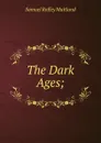 The Dark Ages; - Samuel Roffey Maitland