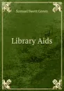 Library Aids - Samuel Swett Green