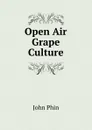 Open Air Grape Culture - John Phin