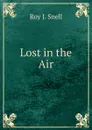 Lost in the Air - Roy J. Snell