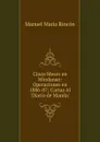 Cinco Meses en Mindanao: Operaciones en 1886-87; Cartas Al .Diario de Manila. - Manuel María Rincón