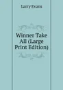 Winner Take All (Large Print Edition) - Larry Evans