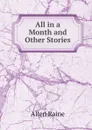 All in a Month and Other Stories - Allen Raine