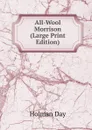All-Wool Morrison (Large Print Edition) - Holman Day