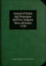 Annali d.Italia dal Principio dell.Era Volgare Sino all.Anno 1750 - Giuseppe Catalano Lod Antonio Muratori