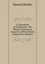 A Catechism of Vivisection: The Whole Controversy Argued in All Its Details (Large Print Edition) - Edward Berdoe