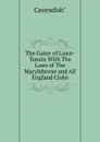 The Game of Lawn-Tennis With The Laws of The Maryleborne and All England Clubs - Cavendish