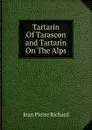 Tartarin Of Tarascon and Tartarin On The Alps - Jean Pierre Richard