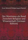 Der Monismus als Band Zwischen Religion und Wissenschaft (German Edition) - Haeckel Ernst Heinrich