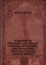 Hauptsatze der Differential- und integral-rechnung: Als Leitfaden zum Gebrauch bei Vorlesungen zusam (German Edition) - Robert Fricke