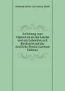 Anleitung zum Operieren an der Leiche und am Lebenden mit Rucksicht auf die Arztliche Praxis (German Edition) - Bernhard Moritz Carl Ludwig Riedel