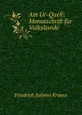 Am Ur-Quell: Monatschrift fur Volkskunde - Friedrich Salomo Krauss