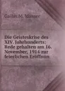 Die Geisteskrise des XIV. Jahrhunderts: Rede gehalten am 16. November, 1914 zur feierlichen Eroffnun - Gallus M. Manser