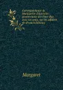 Correspondance de Marguerite d.Autriche: gouvernante des Pays-Bas avec ses amis, sur les affaires de (French Edition) - Margaret