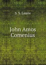 John Amos Comenius - Laurie Simon Somerville