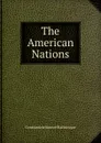 The American Nations - Constantine Samuel Rafinesque