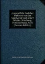 Ausgewahlte Gedichte Walther.s von der Vogelweide und seiner Schuler. Schulausg. Mit Einleitung, Anm (German Edition) - Walther von der Vogelweide Boechstein