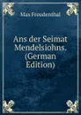 Ans der Seimat Mendelsiohns. (German Edition) - Max Freudenthal