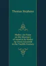 Madoc: An Essay on the Discovery of America by Madoc Ap Owen Gwynedd in the Twelfth Century - Thomas Stephens