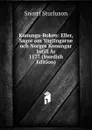 Konunga-Boken: Eller, Sagor om Ynglingarne och Norges Konungar Intill Ar 1177 (Swedish Edition) - Snorri Sturluson