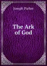 The Ark of God - Joseph Parker