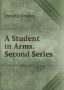 A Student in Arms. Second Series - Donald Hankey