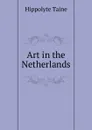 Art in the Netherlands - Taine Hippolyte