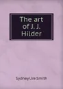 The art of J. J. Hilder - Sydney Ure Smith