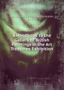 A Handbook to the Gallery of British Paintings in the Art Treasures Exhibition - Manchester Art Treasures Exhibition