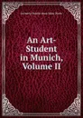 An Art-Student in Munich, Volume II - formerly Howitt Anna Mary Watts