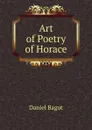 Art of Poetry of Horace - Daniel Bagot