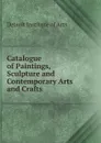 Catalogue of Paintings, Sculpture and Contemporary Arts and Crafts - Detroit Institute of Arts