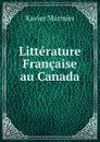 Litterature Francaise au Canada - Xavier Marmier
