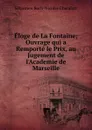 Eloge de La Fontaine; Ouvrage qui a Remporte le Prix, au Jugement de l.Academie de Marseille - Sébastien Roch-Nicolas Chamfort