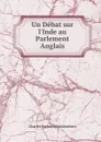 Un Debat sur l.Inde au Parlement Anglais - Montalembert Charles Forbes