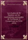 Les etudes de M. Haskins sur les institutions normandes de Guillaume le Conquerant au XIIIe siecle - Charles Homer Haskins Sociét Lesquier