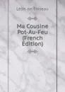 Ma Cousine Pot-Au-Feu (French Edition) - Léon de Tinseau
