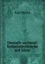 Deutsch-national: Kolonialpolitische auf Satze - Karl Peters