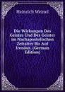 Die Wirkungen Des Geistes Und Der Geister im Nachapostolischen Zeitalter Bis Auf Irenaus. (German Edition) - Heinrich Weinel