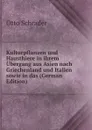 Kulturpflanzen und Hausthiere in ihrem Ubergang aus Asien nach Griechenland und Italien sowie in das (German Edition) - Otto Schrader